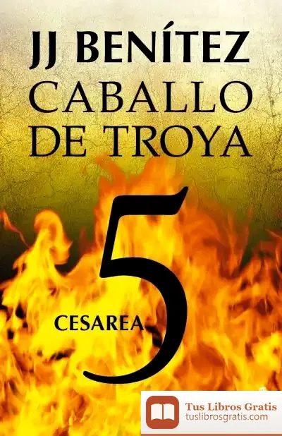 Descargar Cesarea. Caballo De Troya 5 de J. J. Benítez