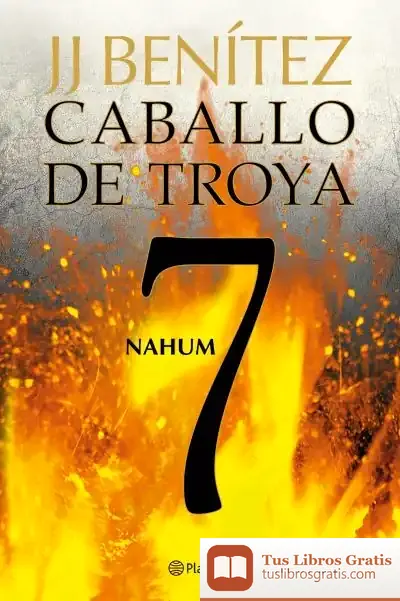 Descargar Nahum. Caballo De Troya 7 de J. J. Benítez