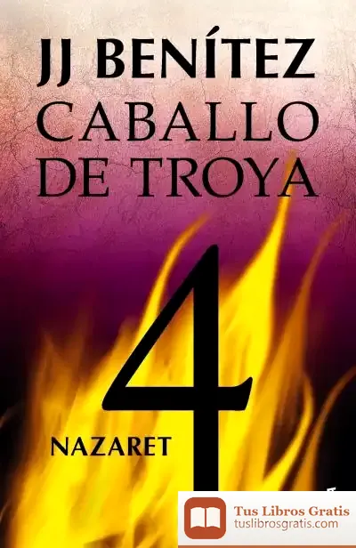 Descargar Nazaret. Caballo De Troya 4 de J. J. Benítez