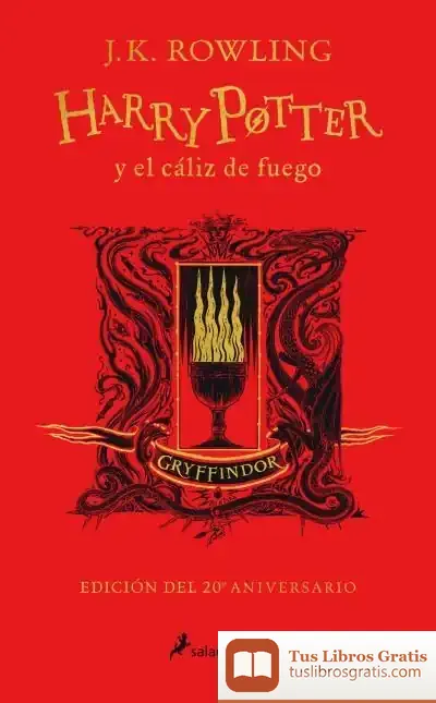Descargar Harry Potter Y El Cáliz De Fuego (Edición Gryffindor De 20º Aniversario) (Harry Potter 4) de J. K. Rowling