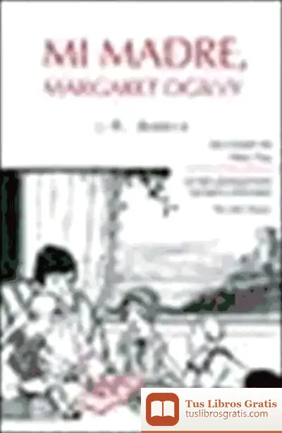 Descargar Mi Madre, Margaret Ogilvy de J. M. Barrie
