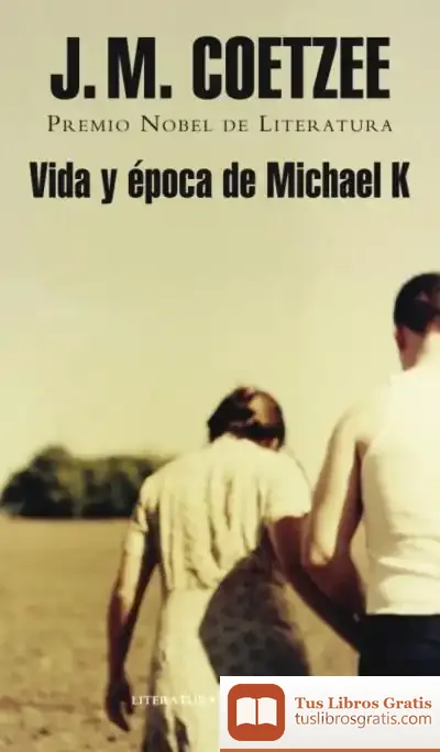 Descargar Vida Y Época De Michael K de J. M. Coetzee