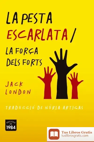 Descargar La Pesta Escarlata / La Força Dels Forts de Jack London