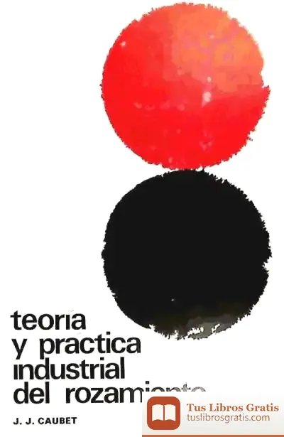 Descargar Teoría Y Práctica Industrial Del Rozamiento