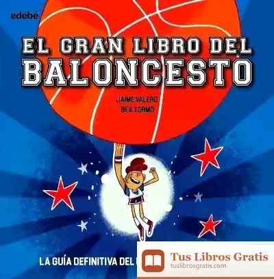 Descargar El Gran Libro Del Baloncesto de Jaime Valero