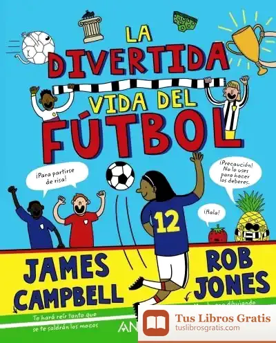 Descargar La Divertida Vida Del Fútbol de James Campbell
