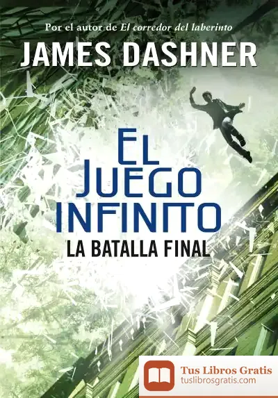 Descargar El Juego Infinito 3. La Batalla Final de James Dashner
