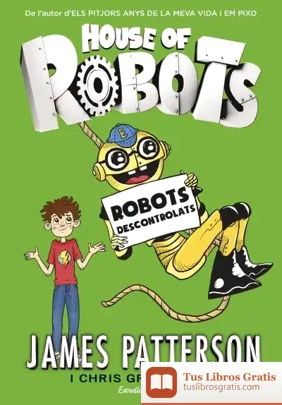 Descargar House Of Robots 2. Robots Descontrolats de James Patterson