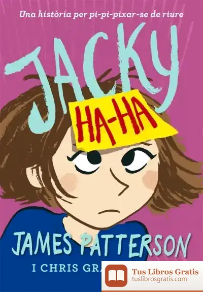 Descargar Jacky Ha-Ha Català de James Patterson