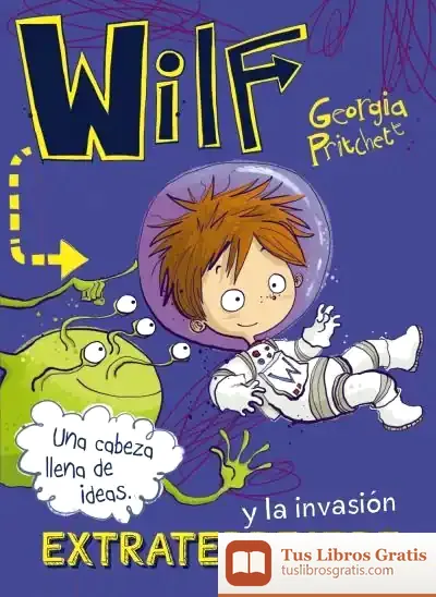 Descargar Wilf Y La Invasión Extraterrestre. Libro 4 de Jamie Littler