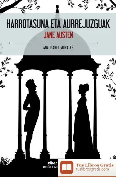 Descargar Harrotasuna Eta Aurrejuzguak de Jane Austen