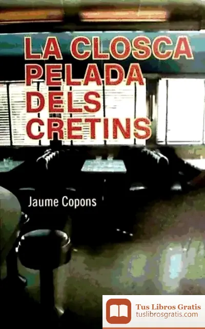Descargar La Closca Pelada Dels Cretins