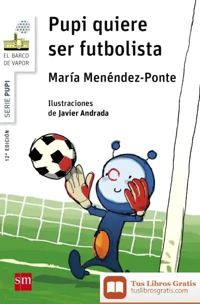 Descargar Pupi Quiere Ser Futbolista de Javier Andrada