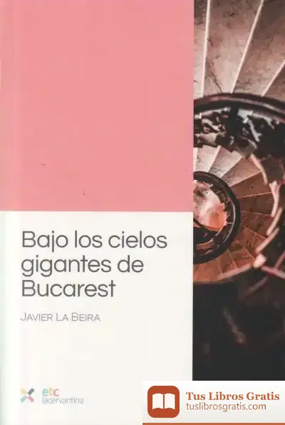 Descargar Bajo Los Cielos Gigantes De Bucarest