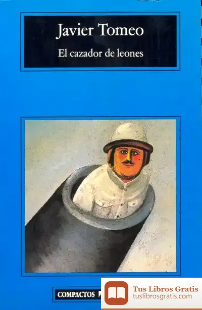 Descargar El Cazador De Leones de Javier Tomeo