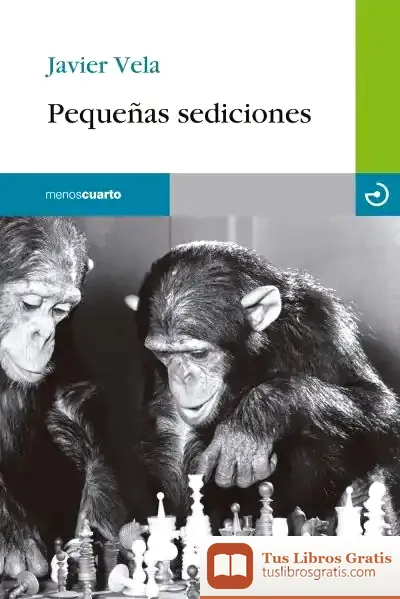 Descargar Pequeñas Sediciones de Javier Vela