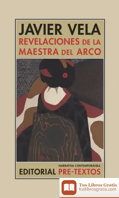 Descargar Revelaciones De La Maestra Del Arco de Javier Vela
