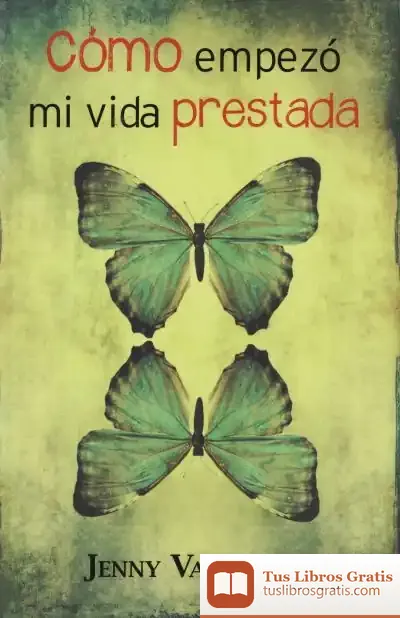 Descargar Como Empezó Mi Vida Prestada