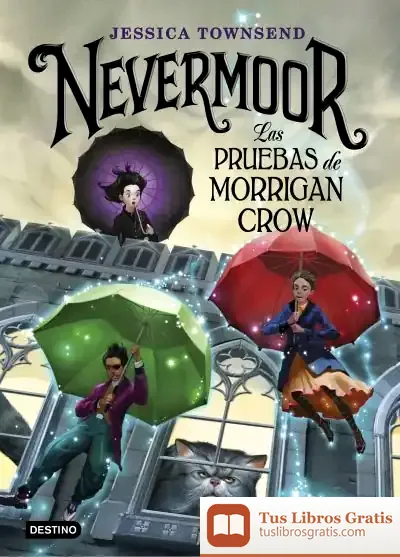 Descargar Nevermoor 1. Las Pruebas De Morrigan Crow