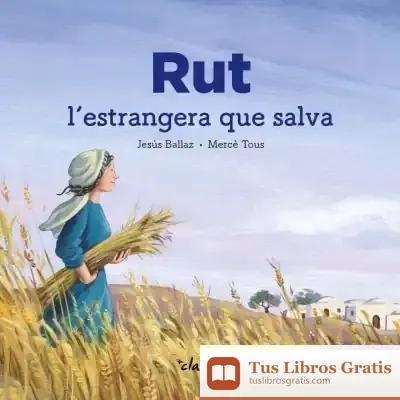Descargar Rut. L'Estrangera Que Salva de Jesús Ballaz Zabalza