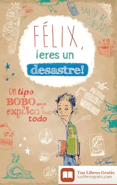 Descargar Felix, ¡Eres Un Desastre!