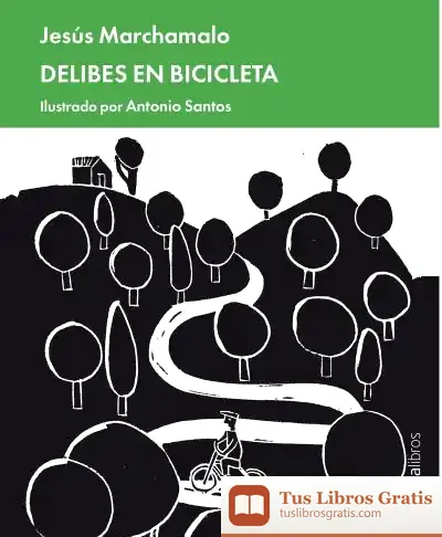 Descargar Delibes En Bicicleta de Jesús Marchamalo