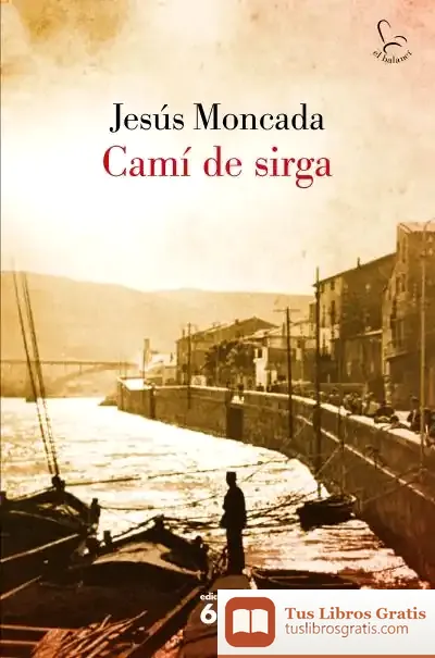 Descargar Camí De Sirga (Nova Edició)