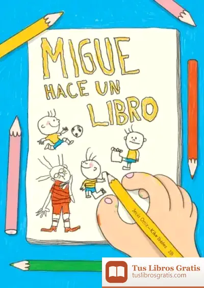 Descargar Migue Hace Un Libro de Jesús Ortiz Pérez del Molino