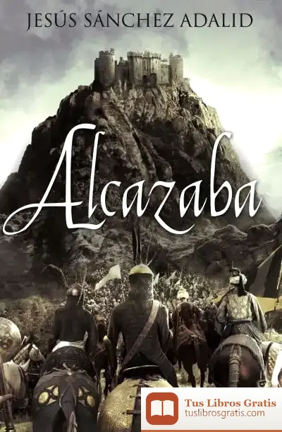 Descargar Alcazaba de Jesús Sánchez Adalid