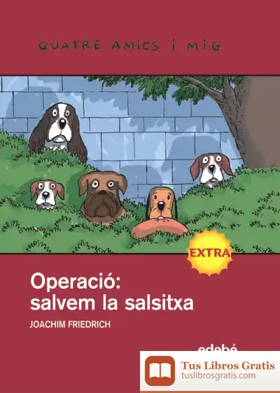 Descargar Nùm. 15. Extra. Operació: Salvar La Salsitxa de Joachim Friedrich