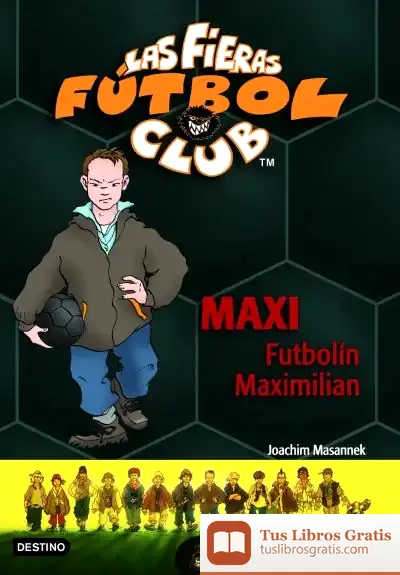 Descargar Maxi Futbolín Maximilian de Joachim Masannek