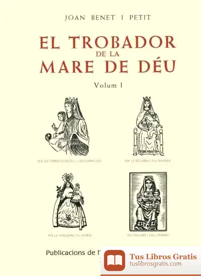 Descargar El Trobador De La Mare De Déu, Vol. 1