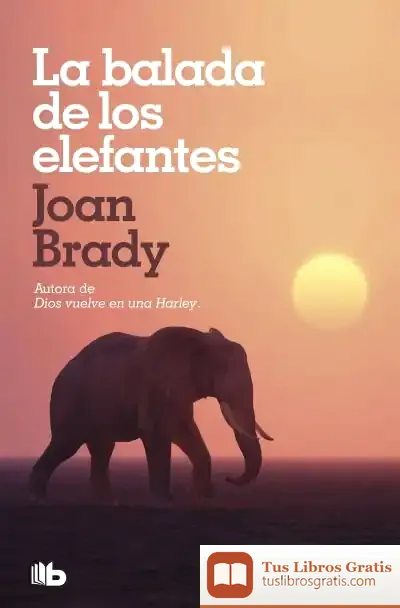 Descargar La Balada De Los Elefantes de Joan Brady