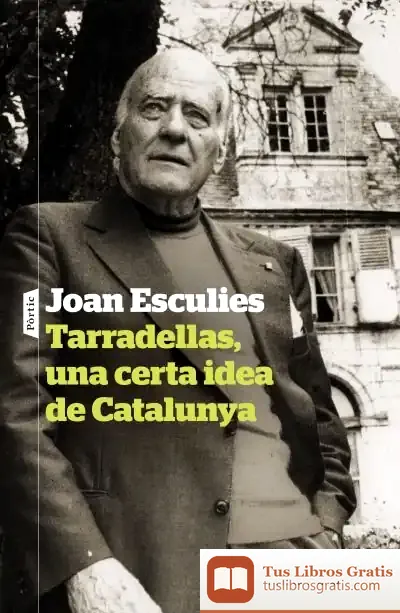 Descargar Tarradellas, Una Certa Idea De Catalunya