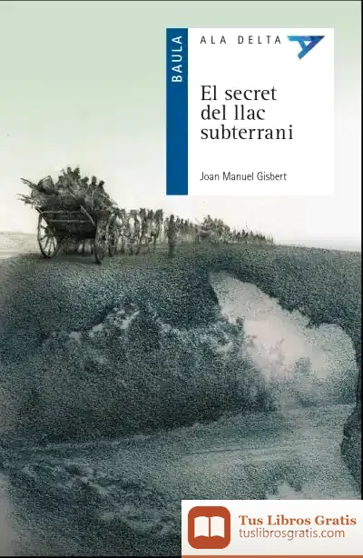 Descargar El Secret Del Llac Subterrani de Joan Manuel Gisbert