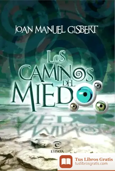 Descargar Los Caminos Del Miedo de Joan Manuel Gisbert