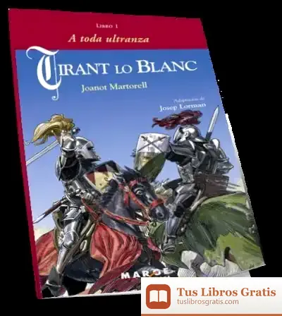 Descargar Tirant Lo Blanc. Libro I - A Toda Ultranza