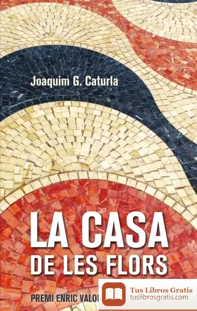 Descargar La Casa De Les Flors de Joaquim Gonzàlez I Caturla