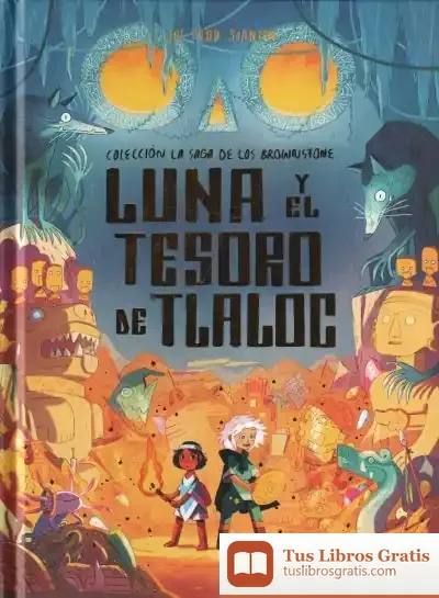Descargar Luna Y El Tesoro De Tlaloc de Joe Todd-stanton