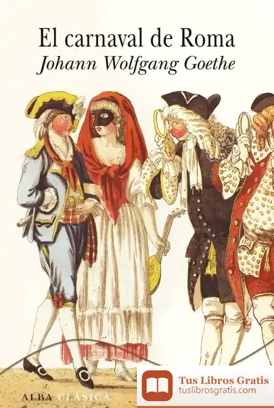 Descargar El Carnaval De Roma de Johann Wolfgang Von Goethe