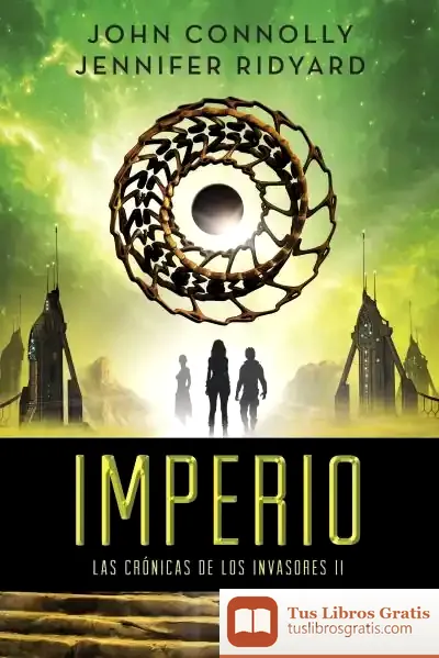 Descargar Las Crónicas De Los Invasores 2. Imperio de John Connolly