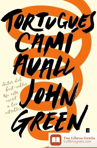 Descargar Tortugues Camí Avall de John Green