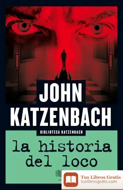 Descargar La Historia Del Loco de John Katzenbach