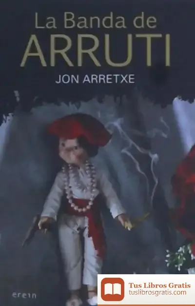 Descargar La Banda De Arruti de Jon Arretxe