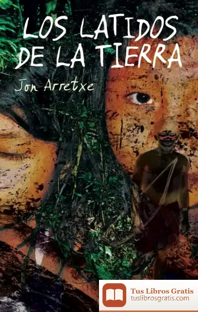 Descargar Los Latidos De La Tierra de Jon Arretxe