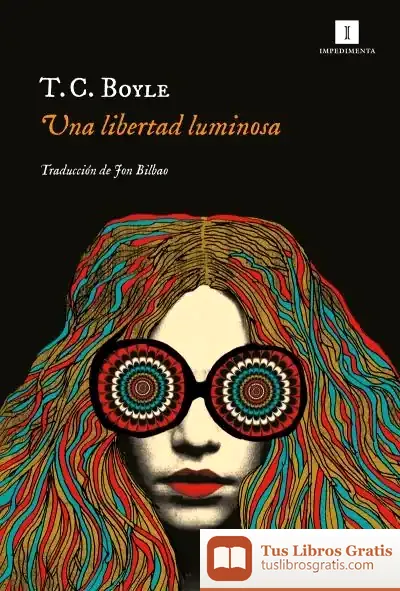 Descargar Una Libertad Luminosa de Jon Bilbao