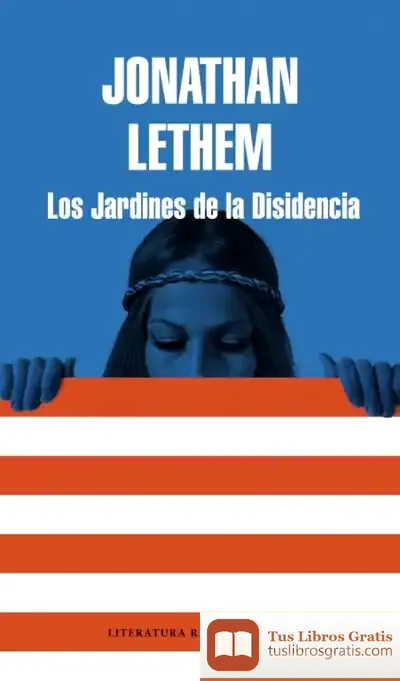 Descargar Los Jardines De La Disidencia de Jonathan Lethem