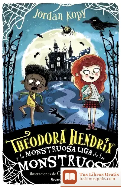 Descargar Theodora Hendrix Y La Monstruosa Liga De Los Monstruos