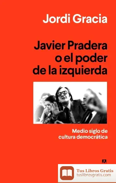 Descargar Javier Pradera O El Poder De La Izquierda