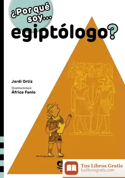 Descargar ¿Por Qué Soy... Egiptólogo?